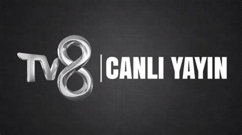 tv 8 canli yayin ile.